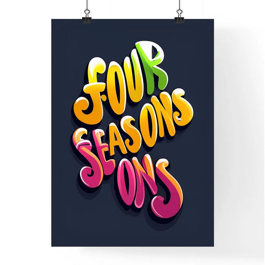 Four Seasons - A Colorful Text On A Dark Bac Poster