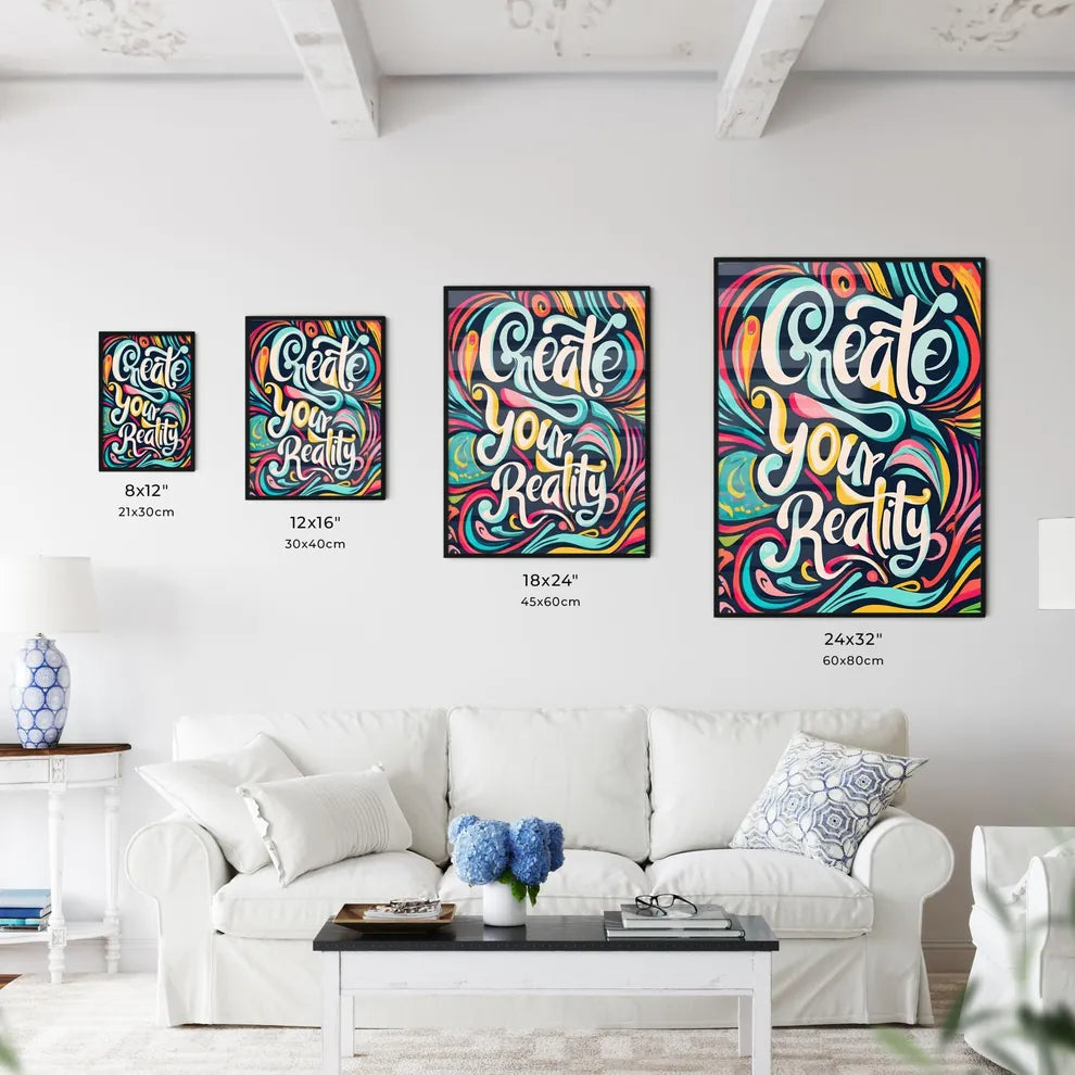 Create Your Reality - Colorful Art With Colo Wall Art