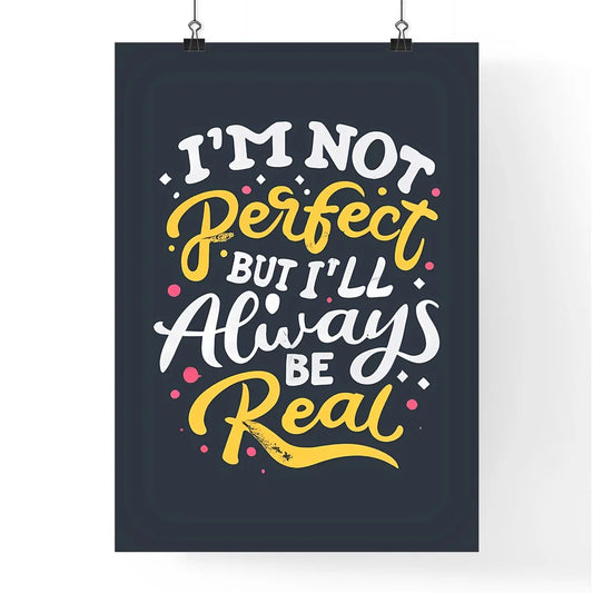 I'm Not Perfect But I'll Poster