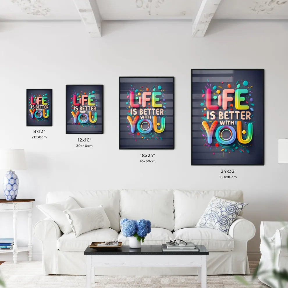 Life Is Better With You - A Colorful Text On Wall Art
