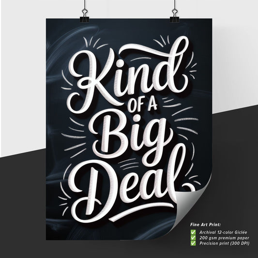 Chalkboard Style Typography: Celebrating Being 'Kind of a Big Deal' with Elegant Script and Fun Accents.