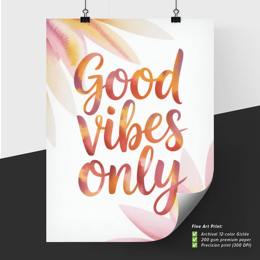 Good Vibes Only: Uplifting and Colorful Floral Graphic Design for Positive Energy and Inspiration.