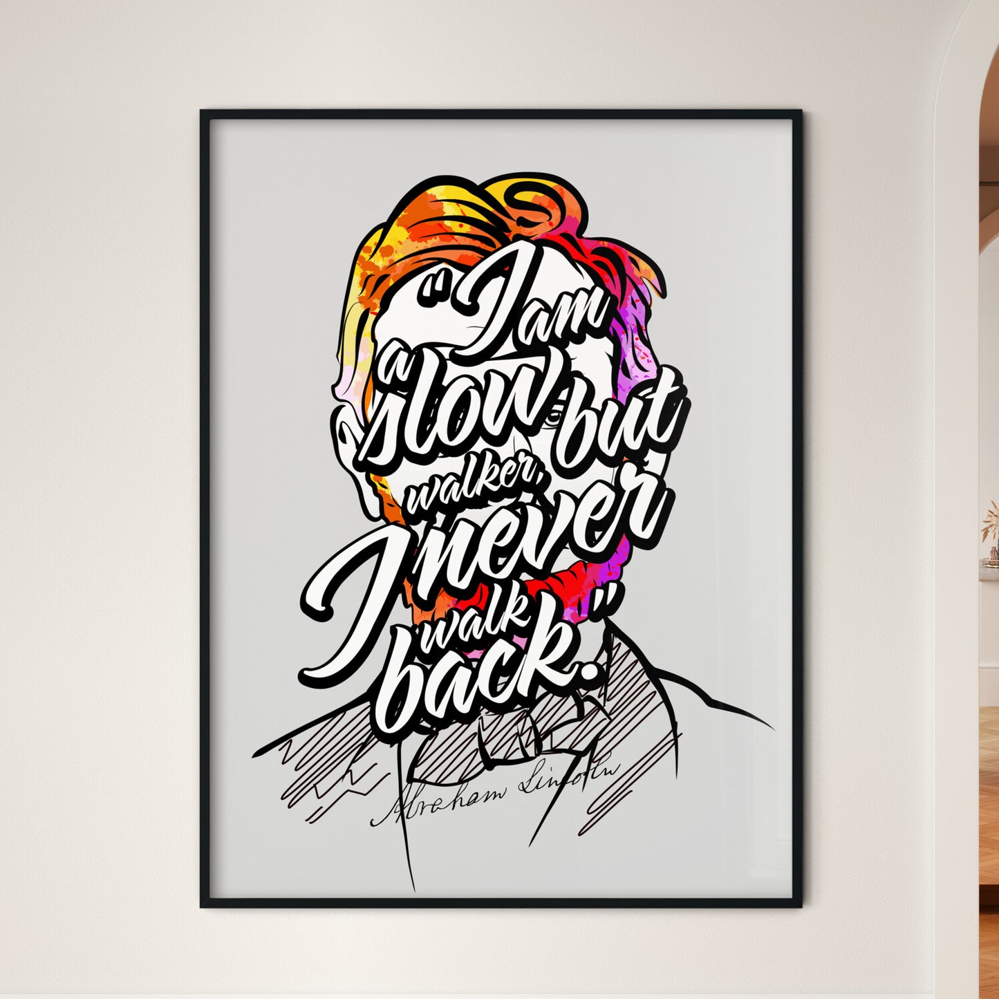 Abraham Lincoln Art Print – I Am A Slow Walk - Framed Art Print