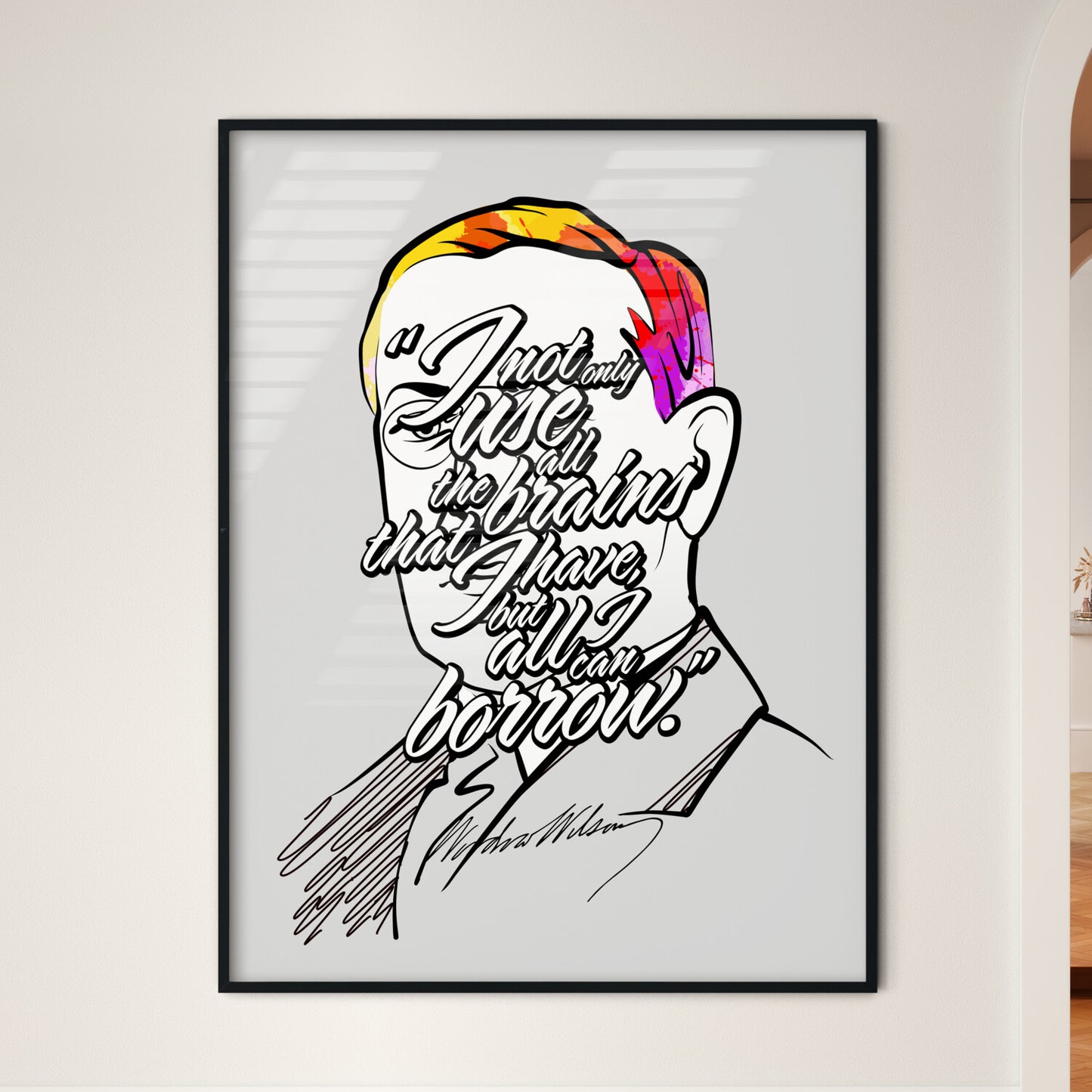 Woodrow Wilson Art Print – I Not Only Use Al - Framed Art Print