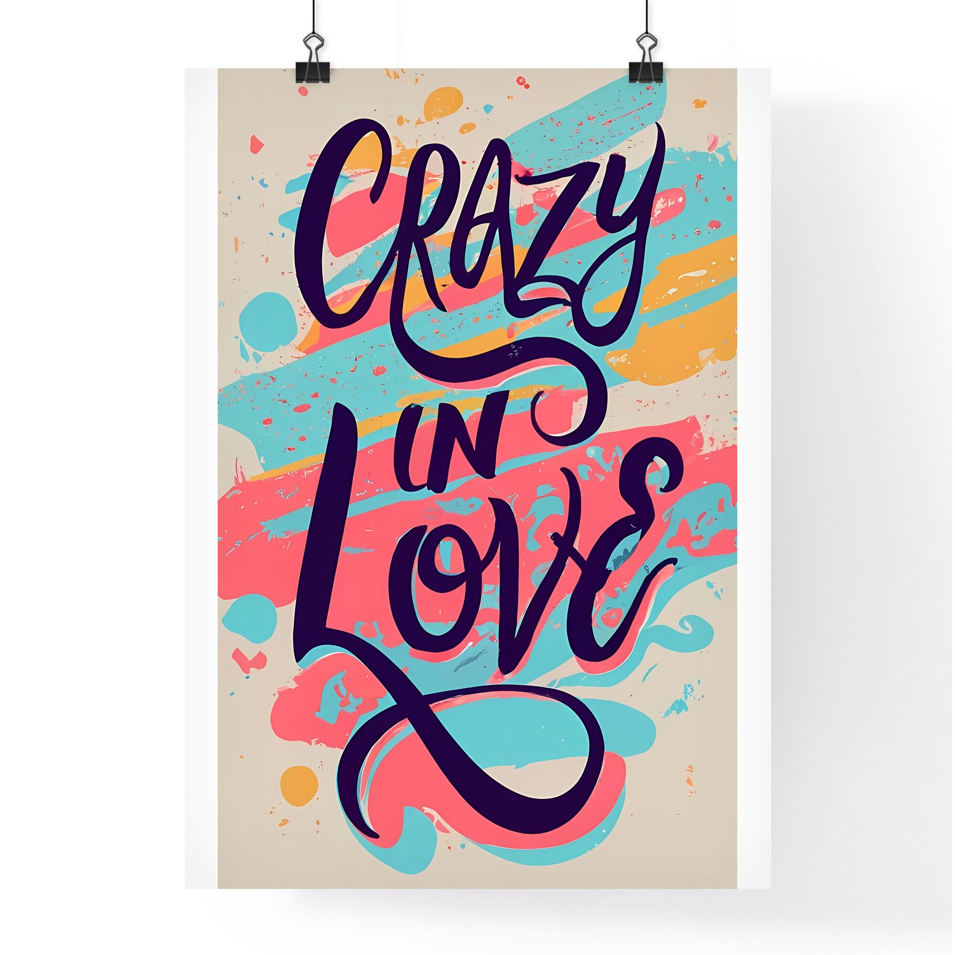 Crazy In Love - A Colorful Background With Text Art Print Default Title