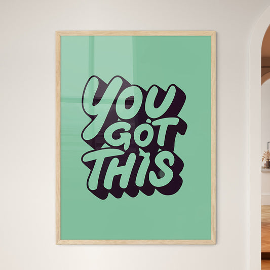 You Got This - A Green And Black Text Art Print Default Title