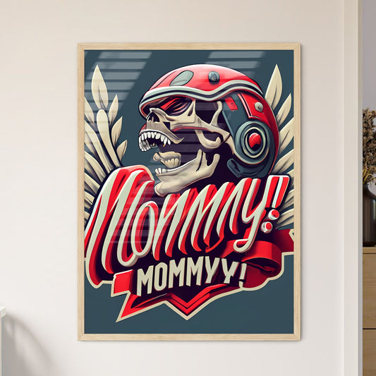 Mommy! Mommyy! - A Skull Wearing A Helmet Art Print Default Title