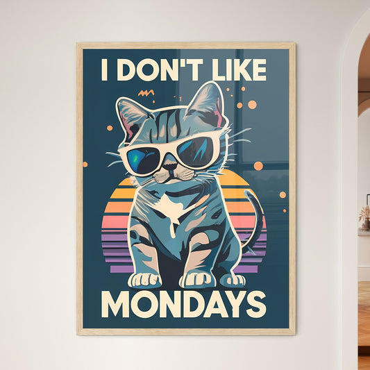 I Dont Like Mondays - A Cat Wearing Sunglasses And A Sunset Art Print Default Title