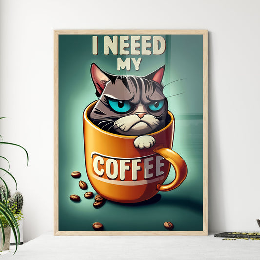 I Need My Coffee - A Cat In A Coffee Cup Art Print Default Title