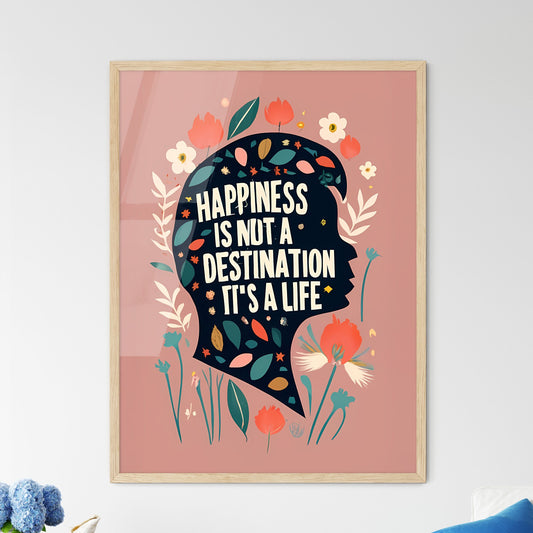 Happiness Is Not A Destination - A Silhouette Of A Person With Flowers Default Title