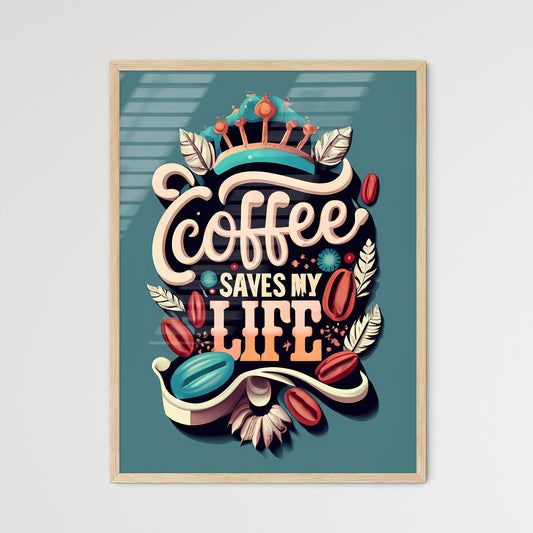 Coffee Saves My Life - A Logo With Coffee Beans And Leaves Default Title
