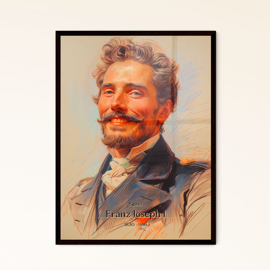 Emperor, Franz Joseph I, 1830 - 1916, A Poster of a man with a mustache smiling Default Title