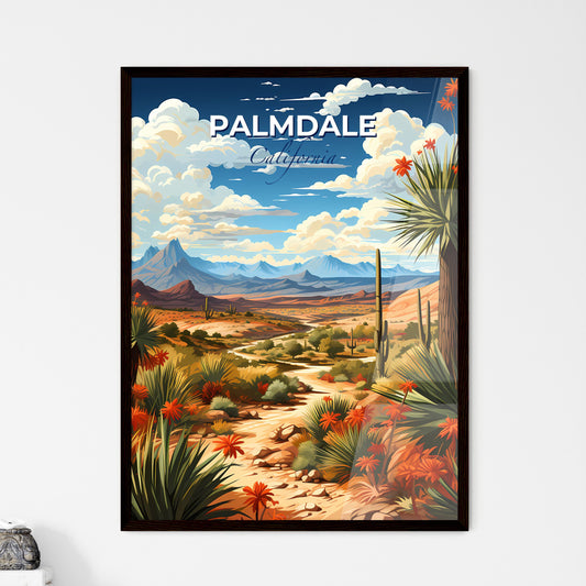 Palmdale, California, A Poster of a desert landscape with cactus and mountains Default Title