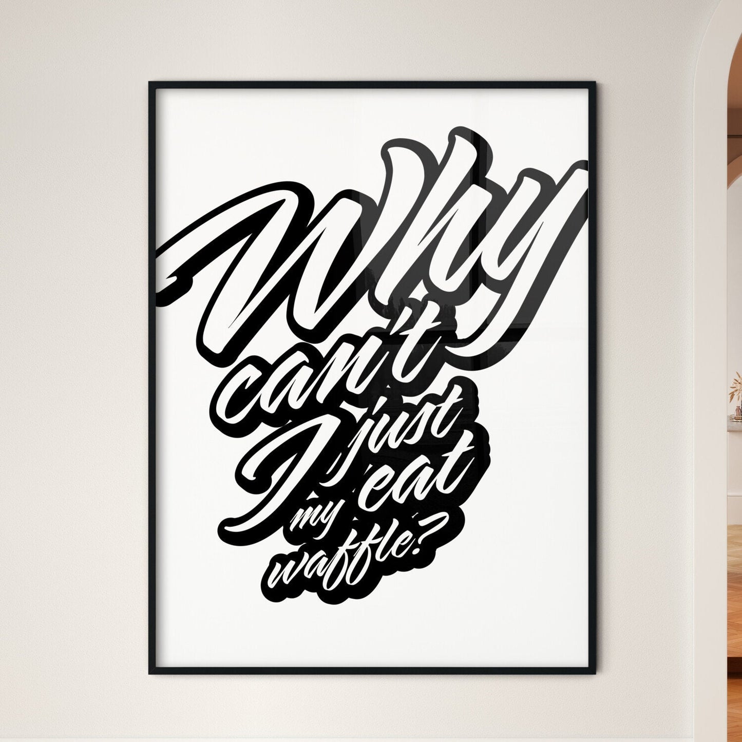 Why Can't I Just Eat My Waffle? Lettering Po - Framed Art Print
