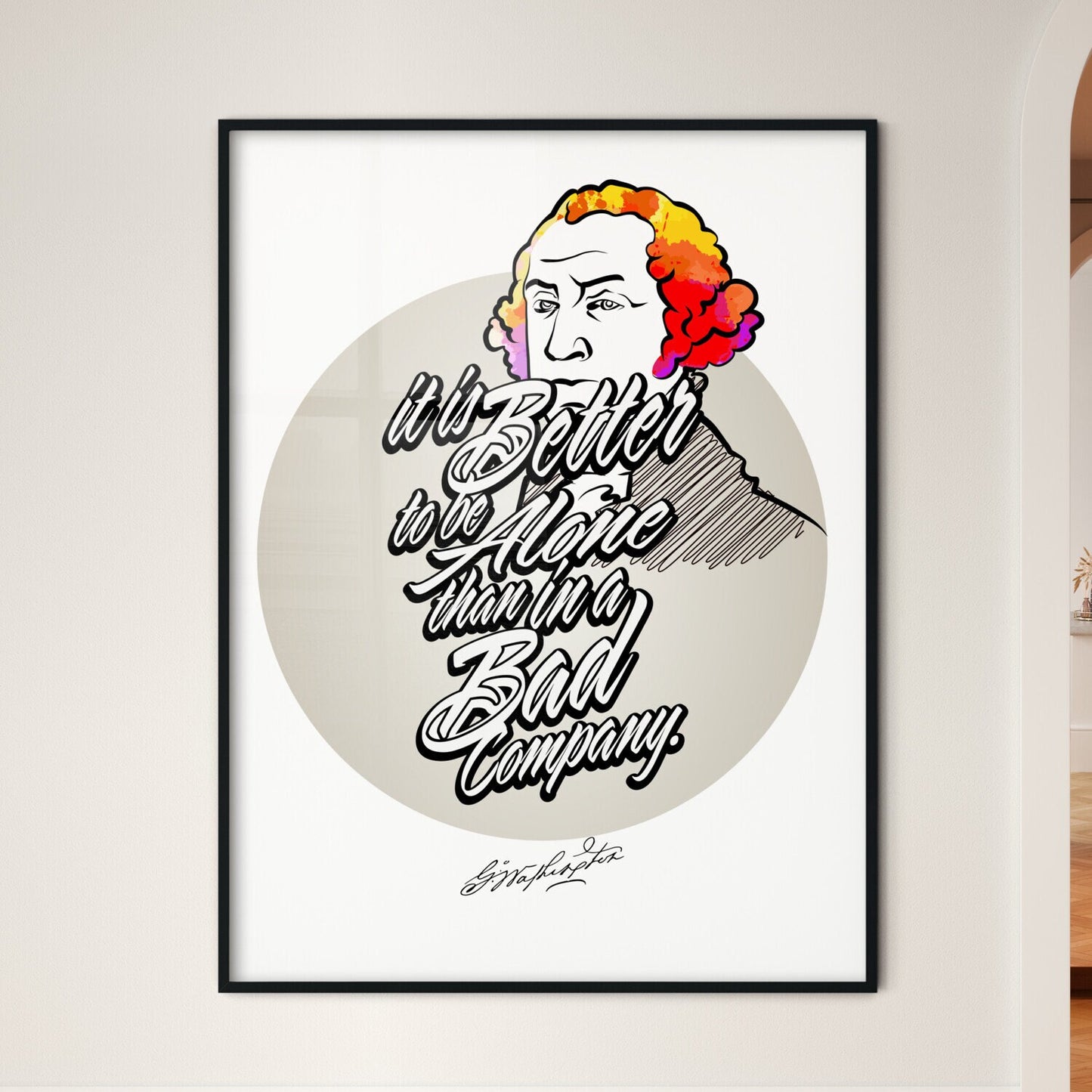 It Is Better To Be Alone Than In A Bad Compa - Framed Art Print