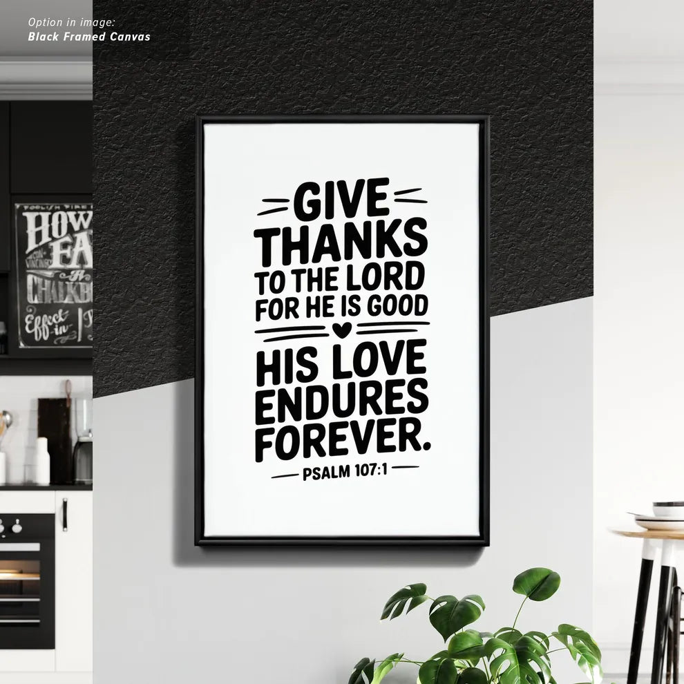 Framed Cancas Print of Inspirational Quote from Psalm 107:1