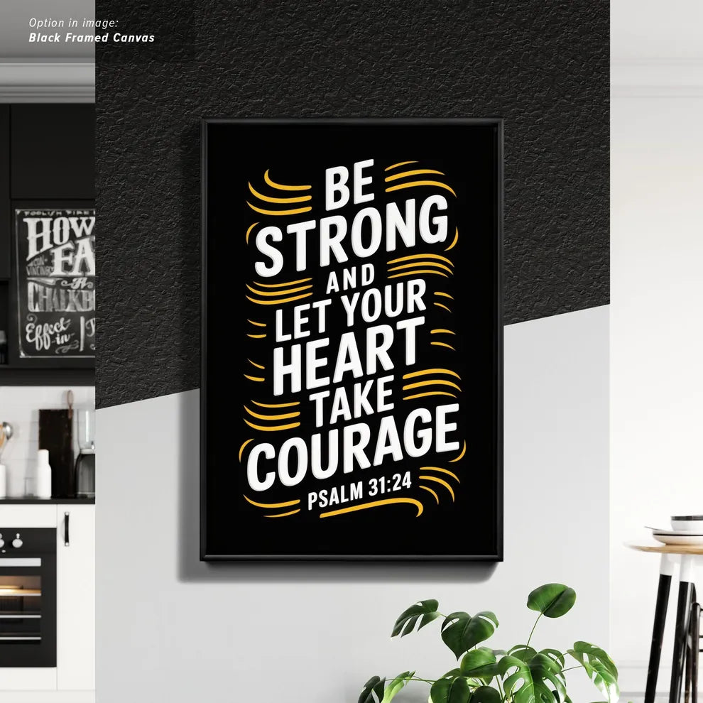 Framed Cancas Print of Inspirational Quote from Psalm 31:24