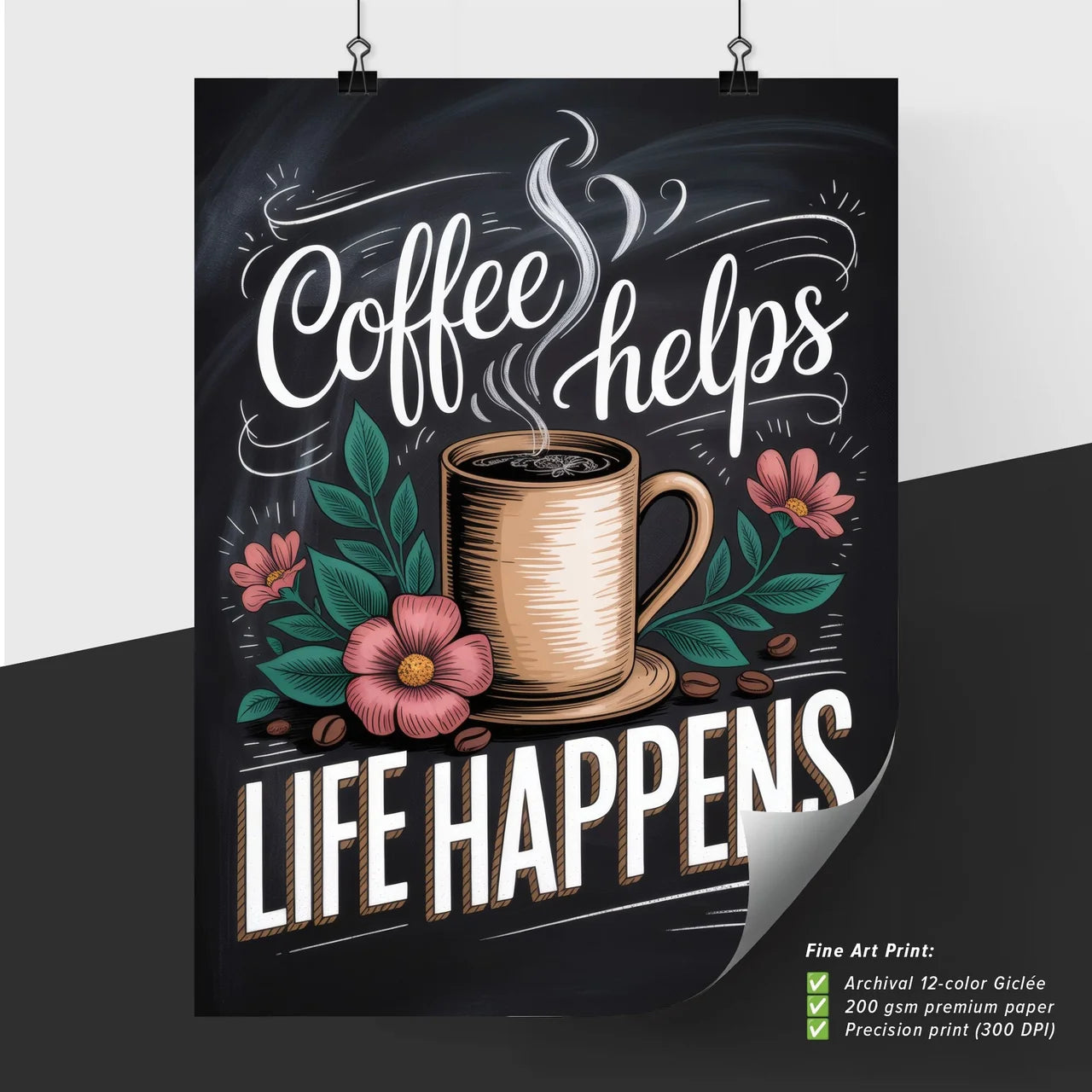 Artistic Coffee Quote: 'Coffee Helps Life Happens' with Floral Accents and Steam on Dark Background.