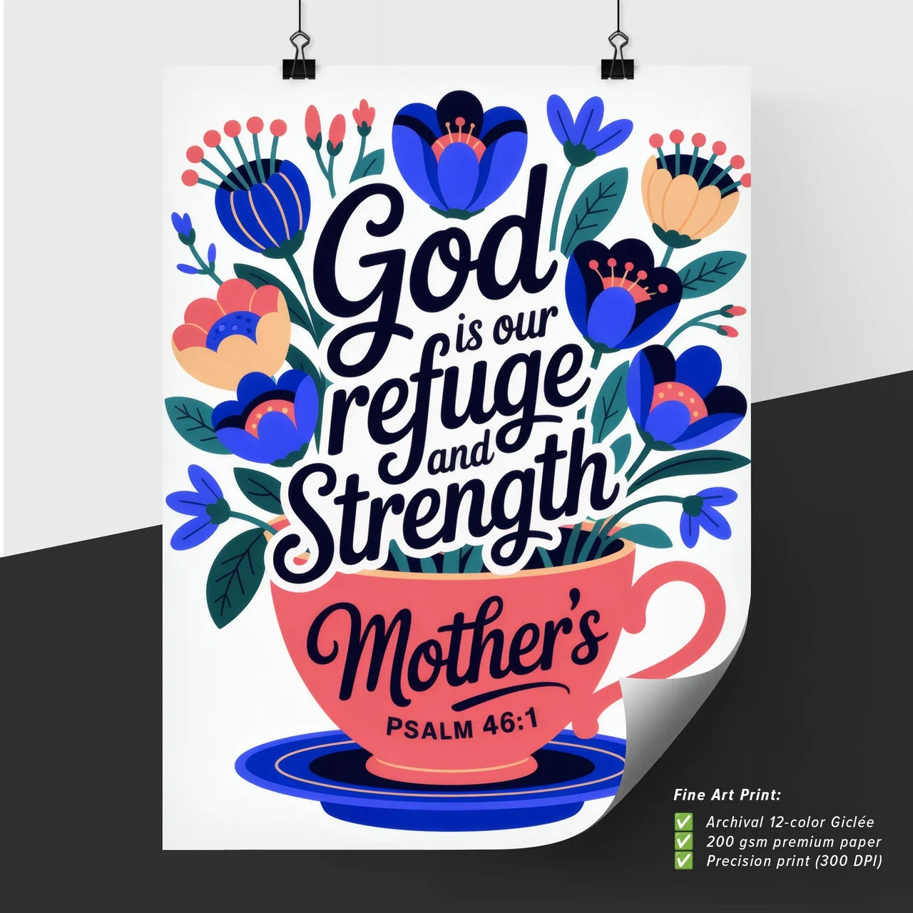 Beautiful Floral Design with Inspirational Mother's Day Message and Psalm 46:1 for Home or Office Decor.