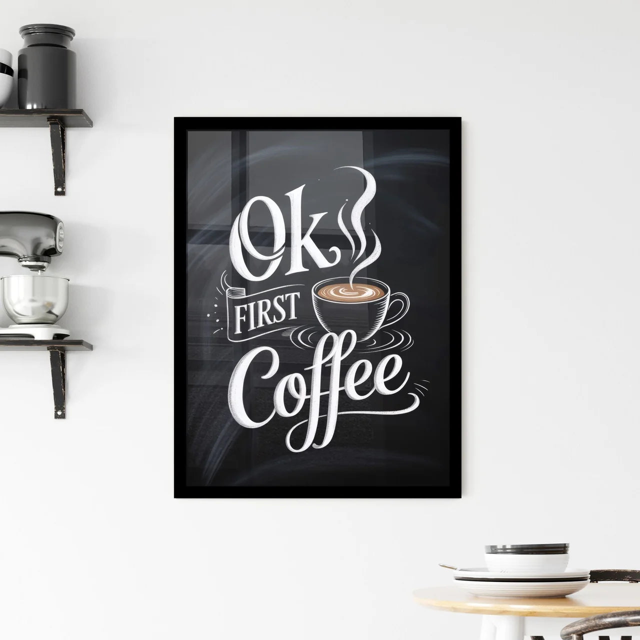 Chalkboard Coffee Design: ‘Ok First Coffee’ Typography with Cup Illustration and Swirling Steam. Framed Print