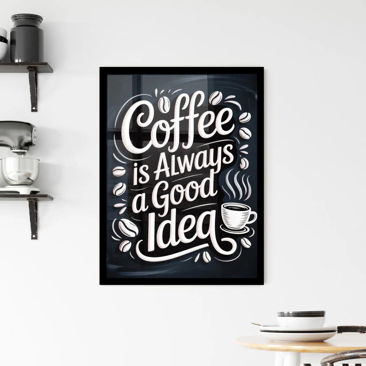 Chalkboard Style Coffee Quote: 'Coffee is Always a Good Idea' with Coffee Beans and Cup Illustration Framed Print