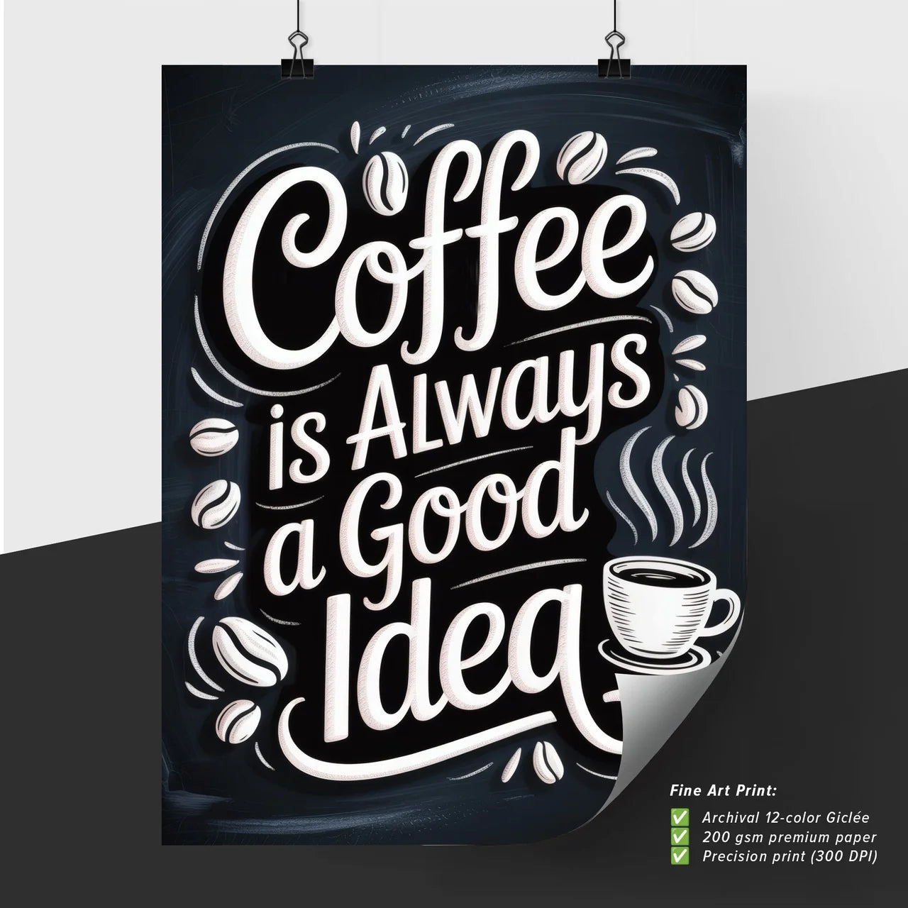 Chalkboard Style Coffee Quote: 'Coffee is Always a Good Idea' with Coffee Beans and Cup Illustration