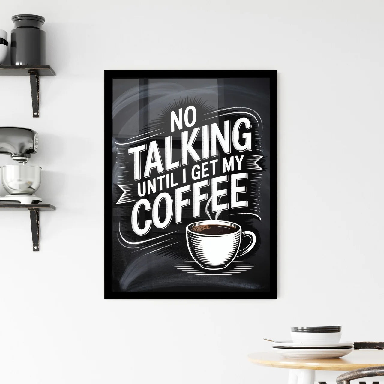 Coffee Quote: No Talking Until I Get My Coffee - Perfect for Coffee Lovers and Morning Motivation. Framed Print