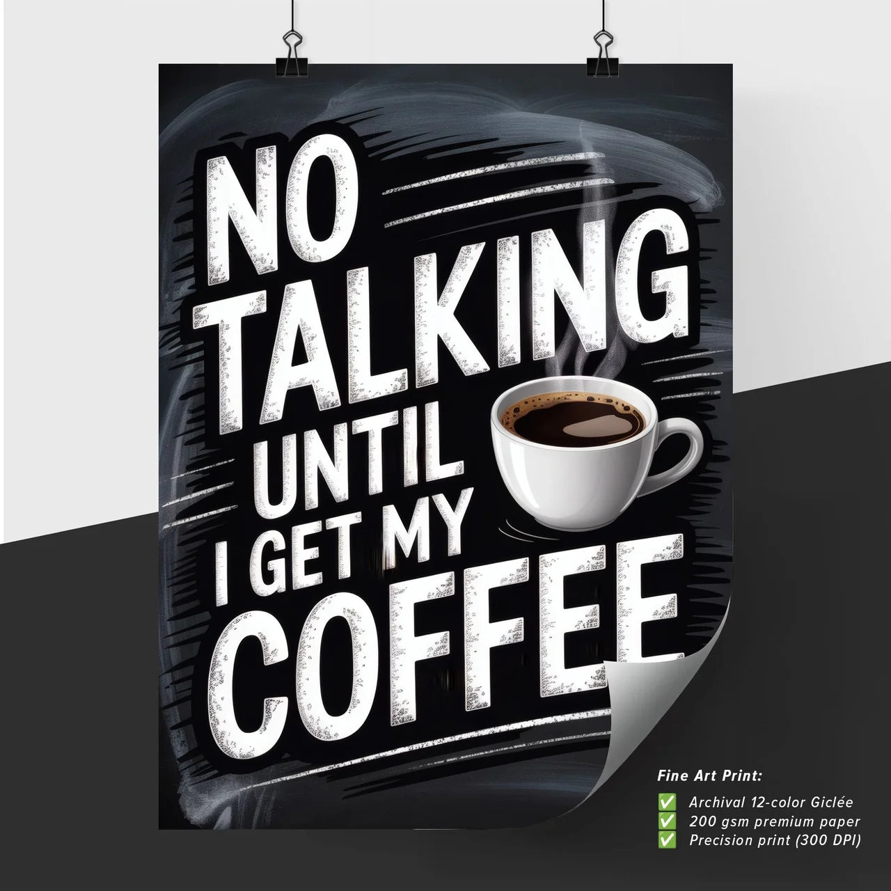 Humorous Coffee Quote: No Talking Until I Get My Coffee - Perfect for Cafés and Coffee Lovers.