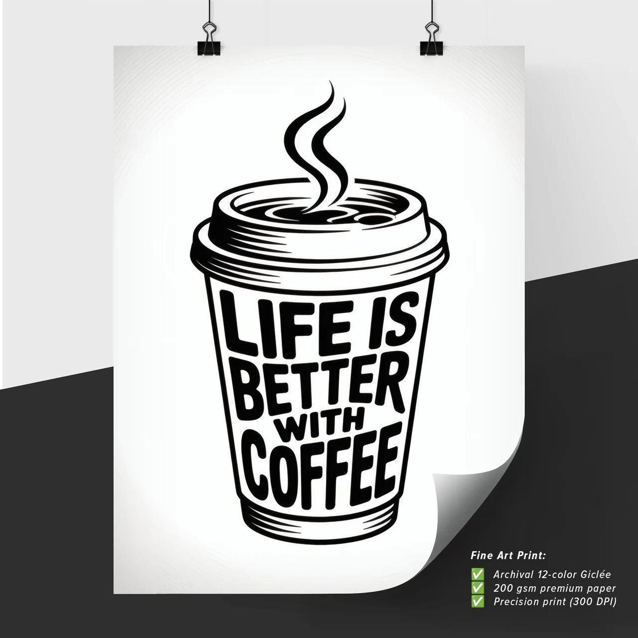 Life is Better with Coffee: Inspirational Coffee Cup Design for Enthusiasts and Cafés.