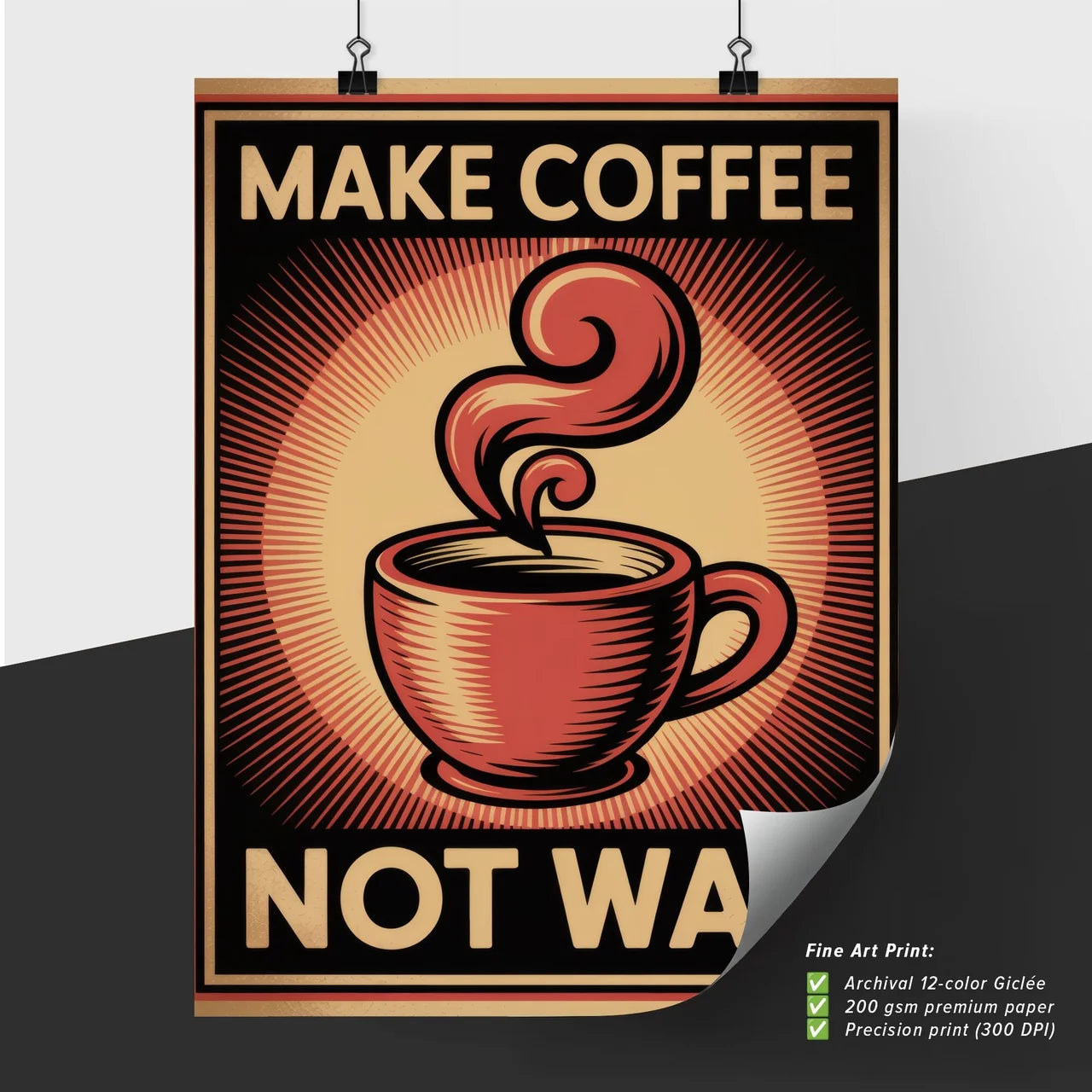 Make Coffee Not War: A Bold and Creative Coffee-Themed Motivational Poster Design.