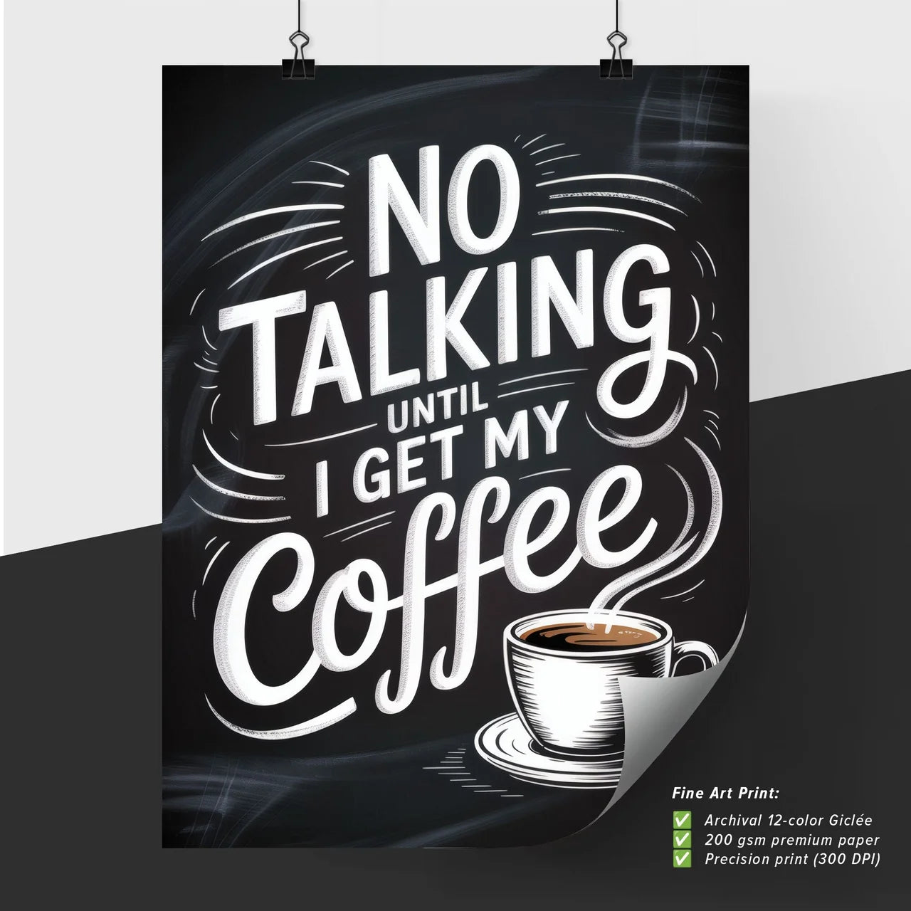 Quirky Coffee Quote: No Talking Until I Get My Coffee - Perfect for Café or Coffee Lovers’ Decor.
