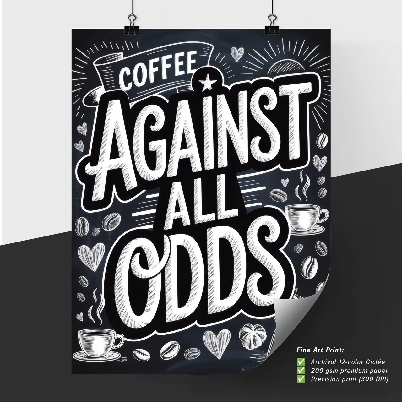 Coffee Against All Odds: A Bold Statement for Caffeine Lovers and Enthusiasts.