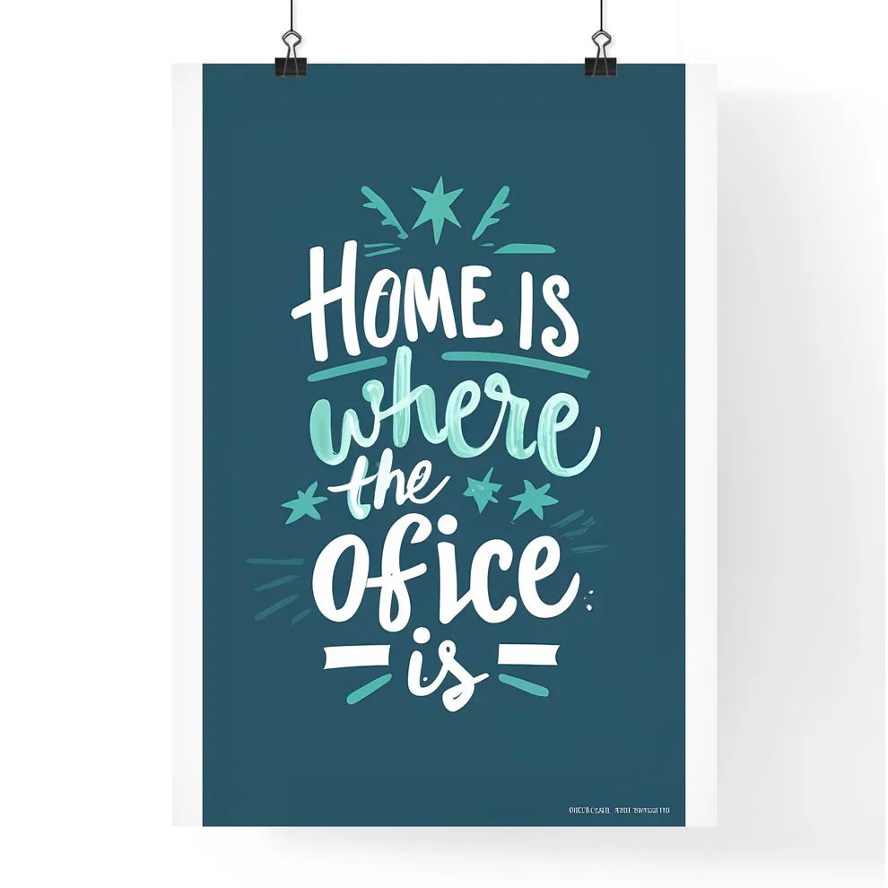 Home Is Where The Office Is -  Poster
