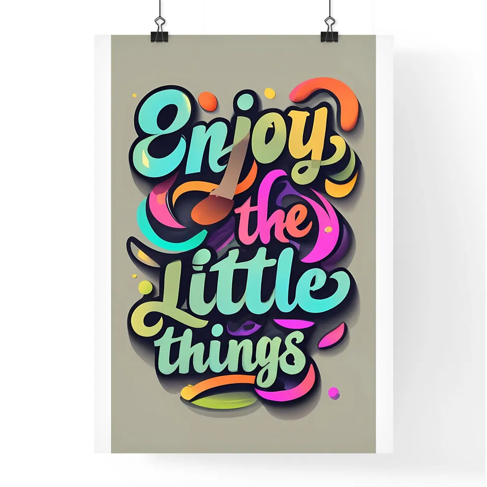 Enjoy The Little Things -  Poster