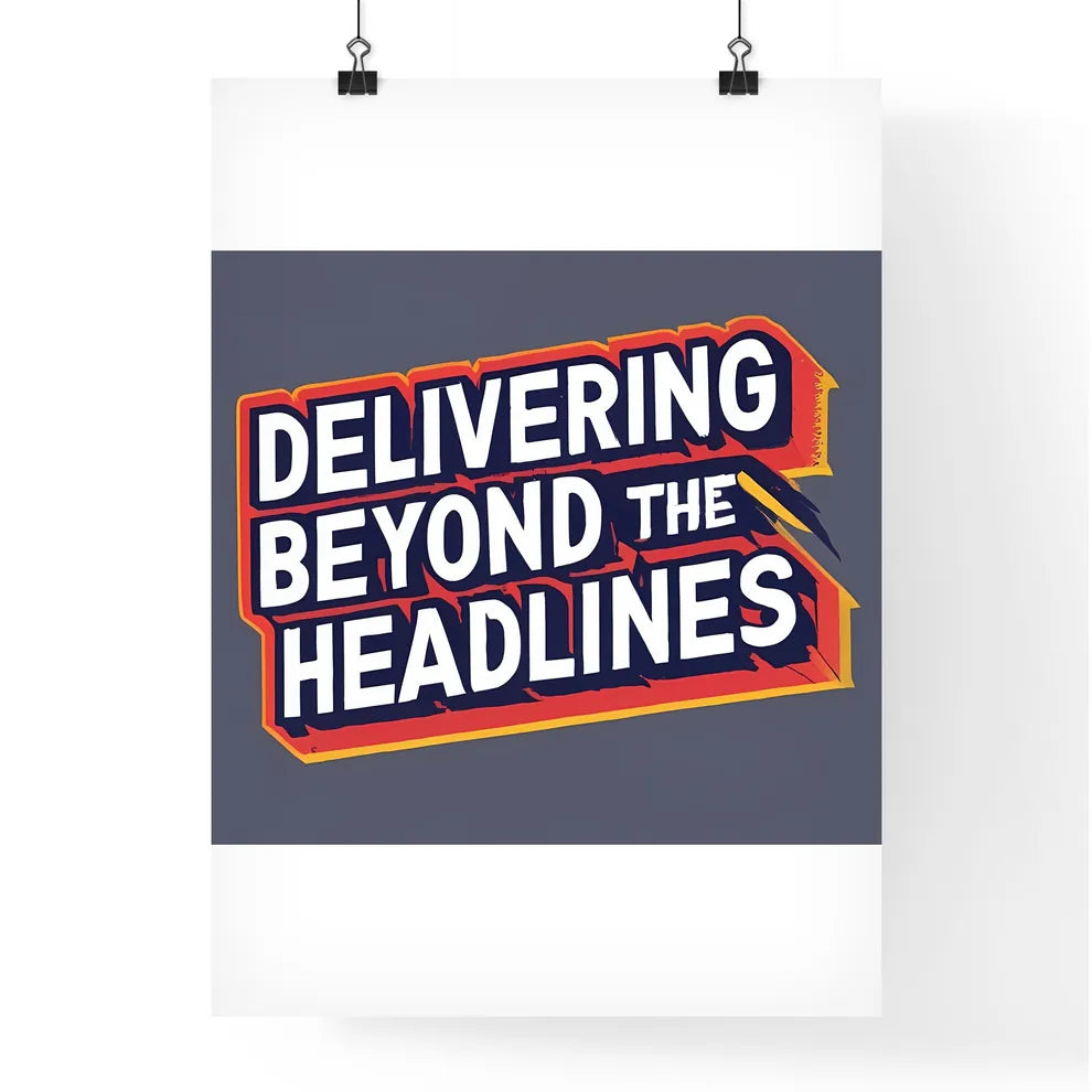 Delivering Beyond The Headlines -  Poster