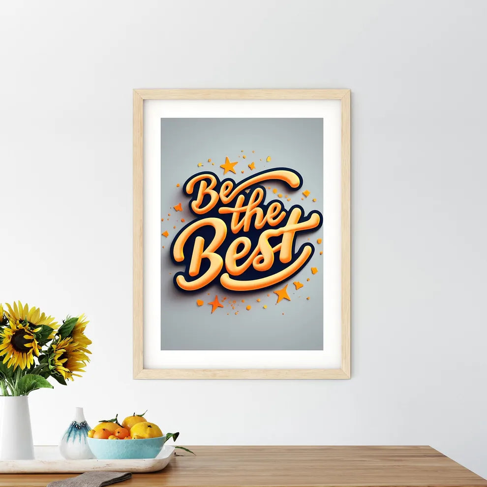 Be The Best - A Yellow And Orange Text Art P - Kitchen Hangings