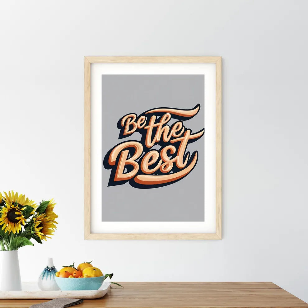 Be The Best - A Close Up Of A Logo Art Prin - Kitchen Hangings