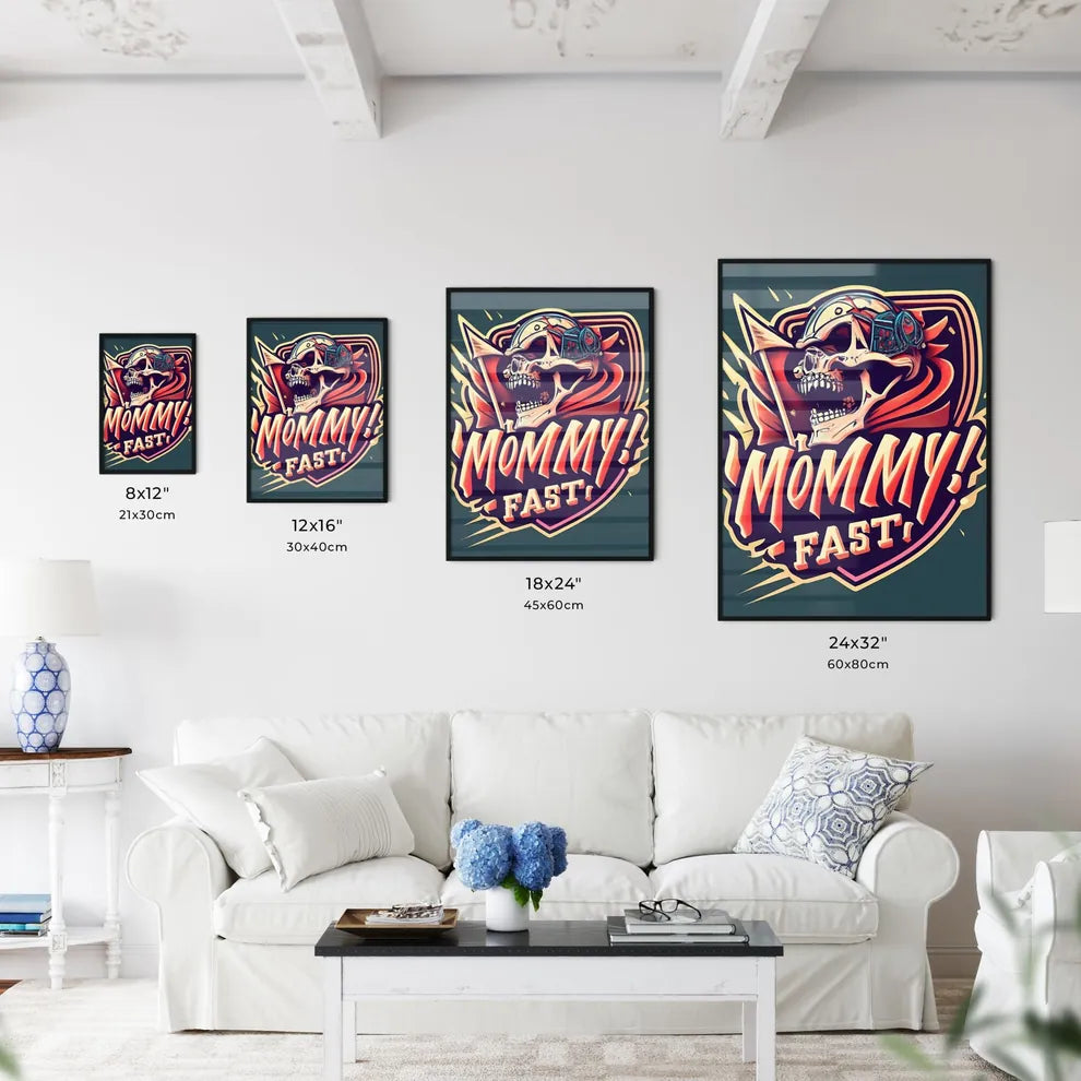 Mommy! Fast  Art Print