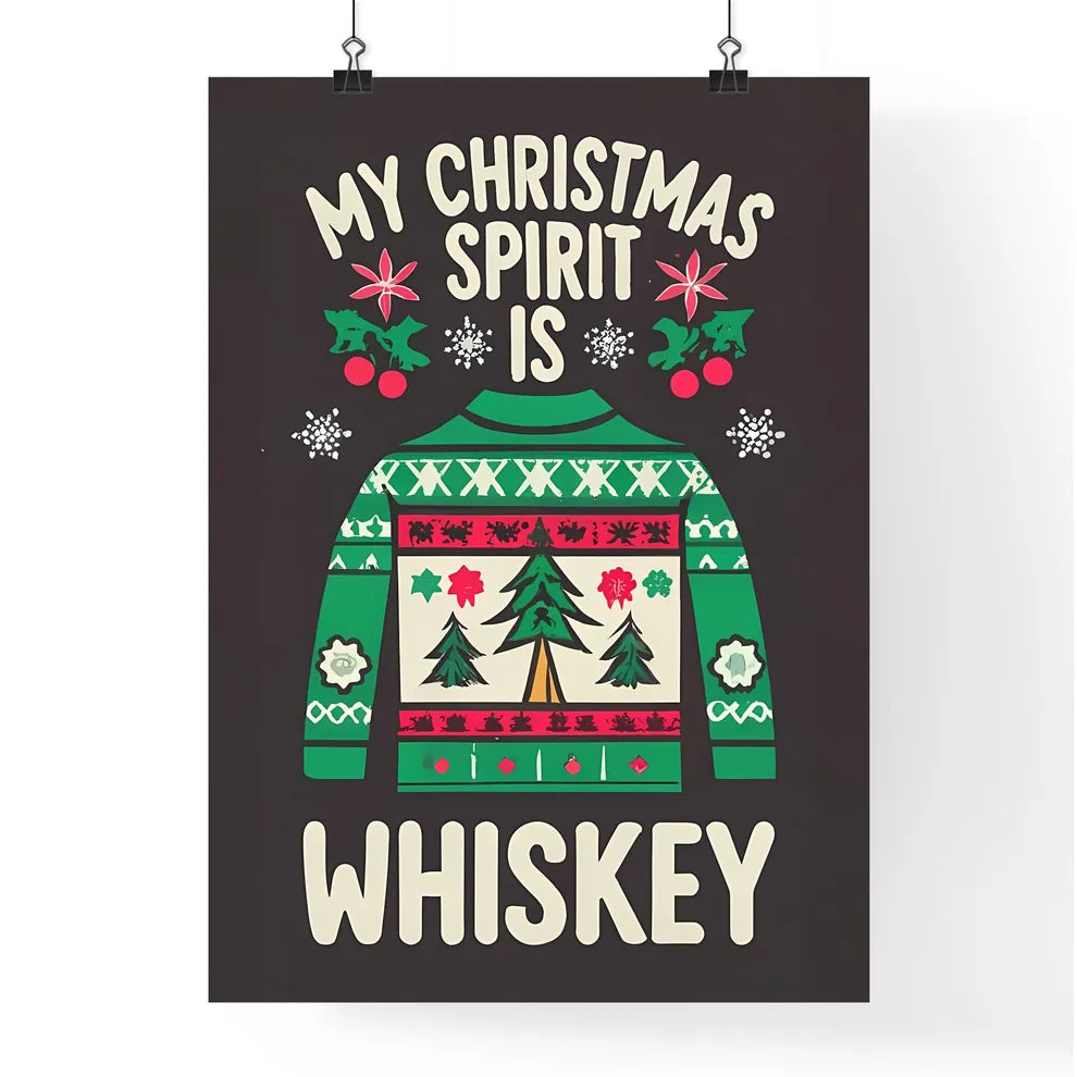 My Christmas Spirit Is Whiskey - A Graphic O Poster