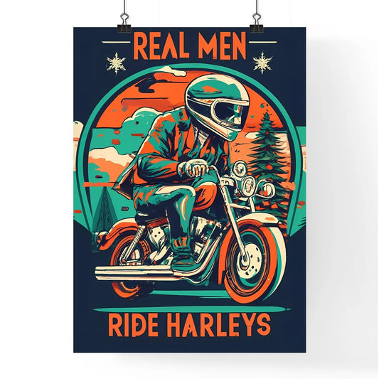 Real Men Ride Harleys - A Man Riding A Motor Poster