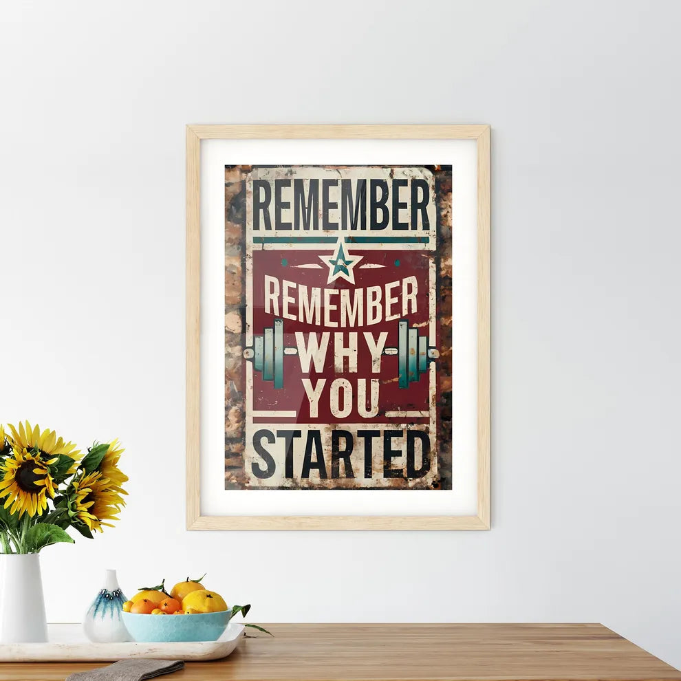 Remember Why You Started - A Sign On A Wal - Kitchen Hangings