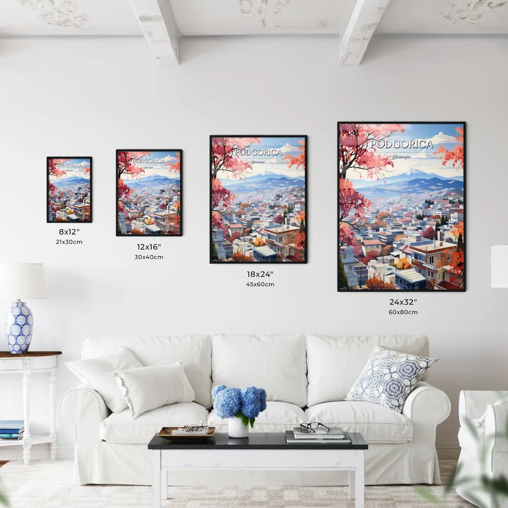 Podgorica, Montenegro - Art print of a city with mountains in the background Size Chart