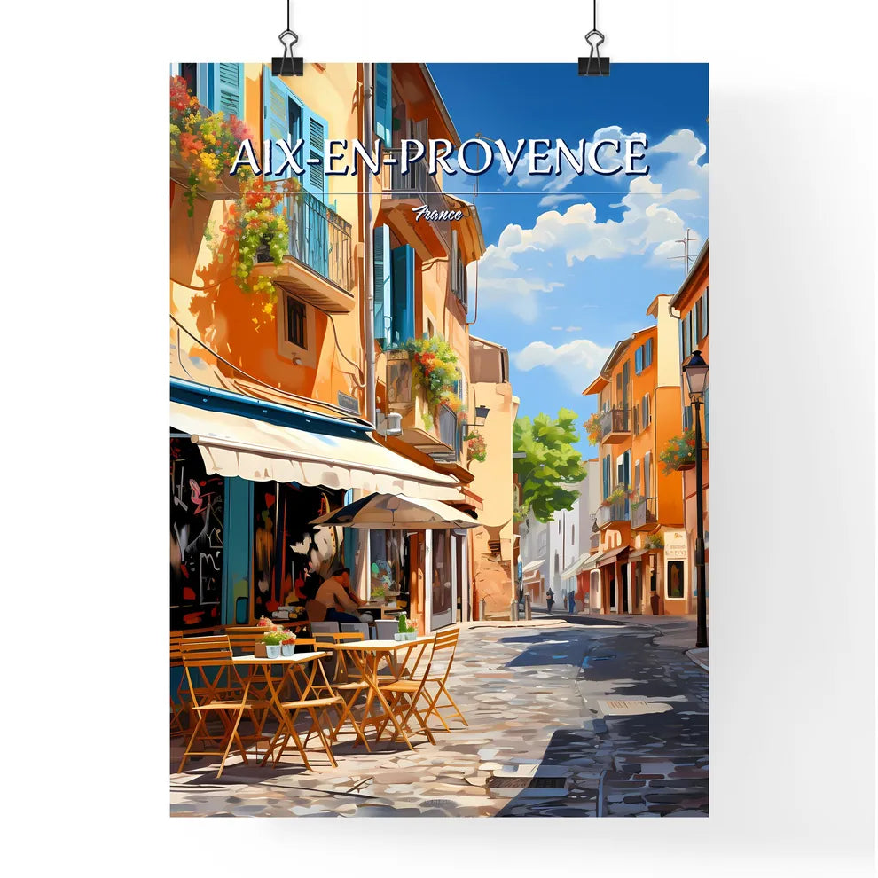 Aix-en-Provence, France - Art print of a street with tables and chairs and a couple of buildings Poster