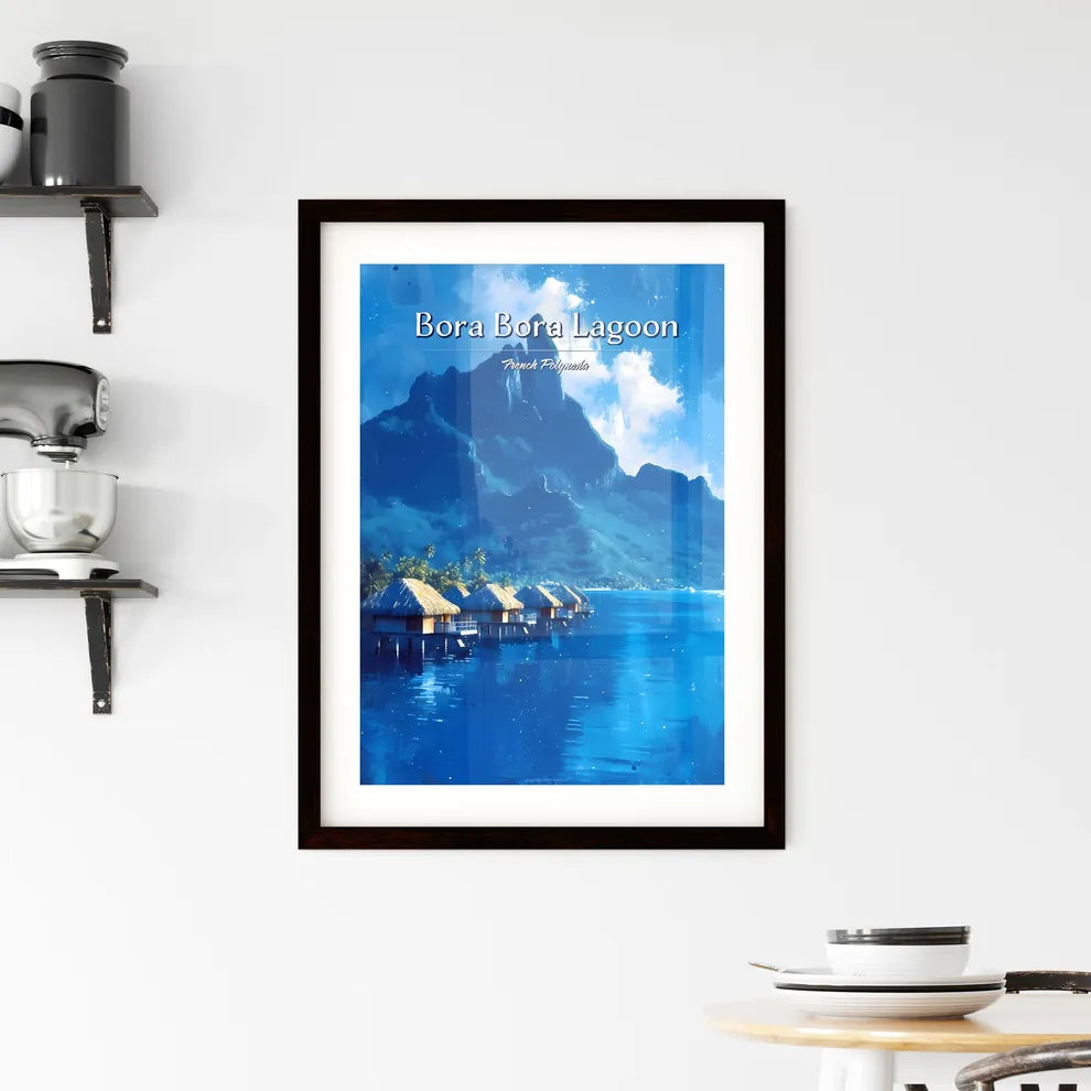 Bora Bora Lagoon, French Polynesia - Art print of a group of huts on water with a mountain in the background Custom Print