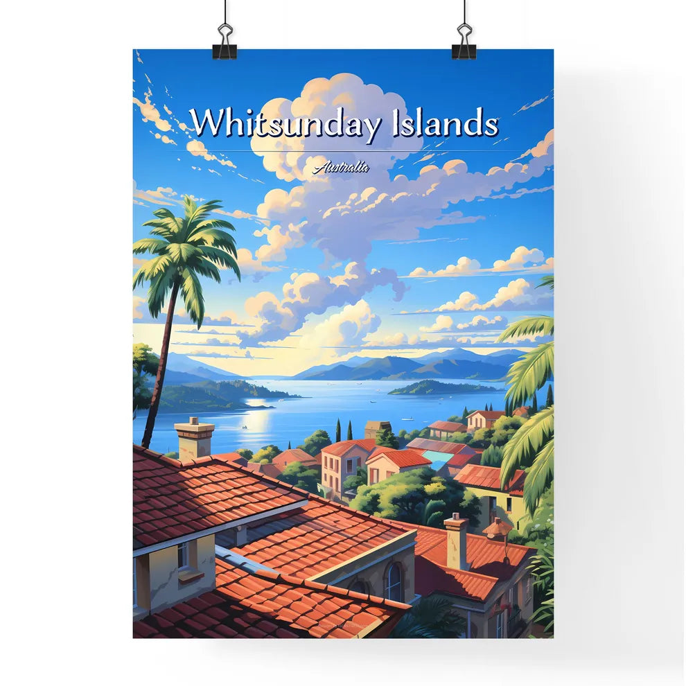 On the roofs of Whitsunday Islands, Australia - Art print of a view of a town with a body of water and mountains Poster