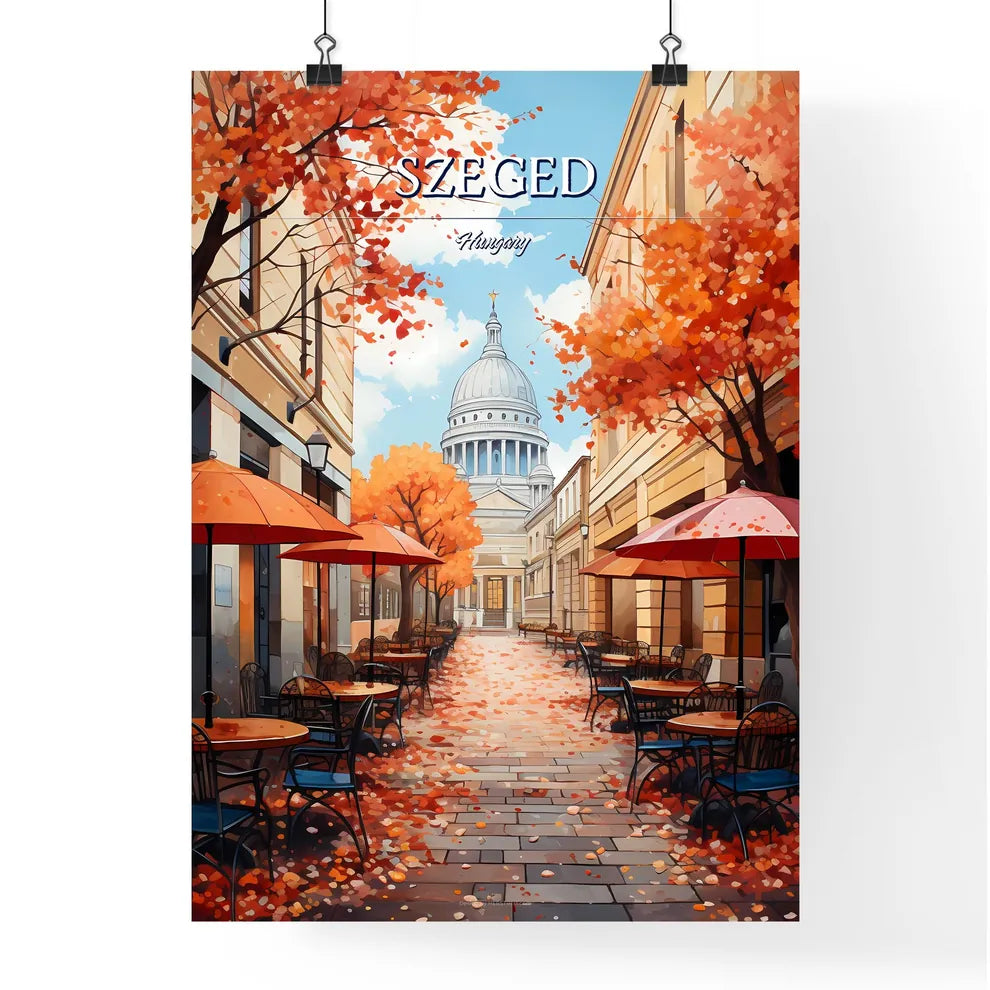 Szeged, Hungary - Art print of a street with tables and umbrellas and a dome in the background Poster