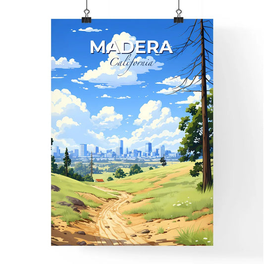 Madera, California, A Poster of a dirt road through a grassy hill with trees and a city in the background Default Title