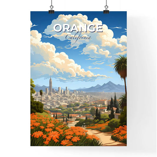 Orange, California, A Poster of a city landscape with orange flowers and mountains Default Title