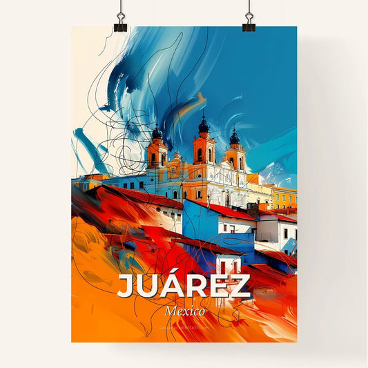 Vibrant Juárez, Mexico Poster