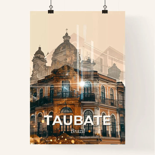 Taubate Cityscape Composite Art Majestic Skyline Print Poster
